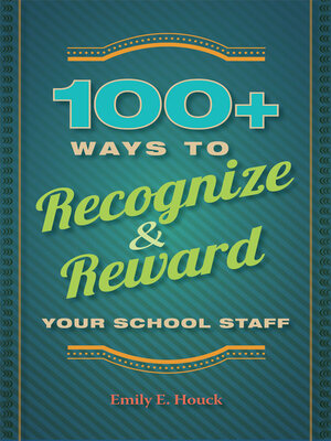 cover image of 100+ Ways to Recognize and Reward Your School Staff